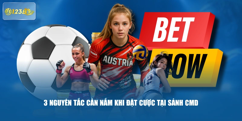 3 nguyên tắc cần nắm khi đặt cược tại sảnh CMD