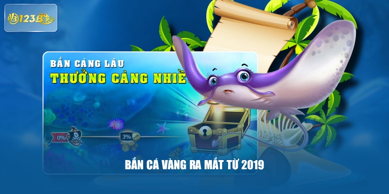 Bắn Cá Vàng ra mắt từ 2019