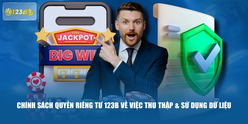 Chính sách quyền riêng tư 123B về việc thu thập & sử dụng dữ liệu