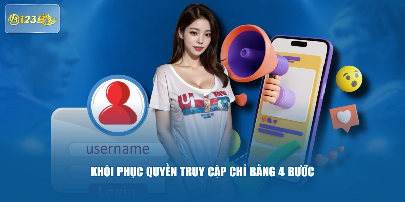 Khôi phục quyền truy cập chỉ bằng 4 bước