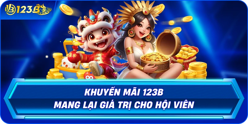 khuyen-mai-123b-mang-lai-gia-tri-cho-hoi-vien