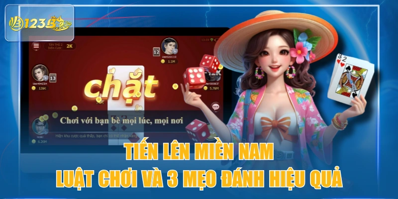Tiến Lên Miền Nam - Luật Chơi Và 3 Mẹo Đánh Hiệu Quả