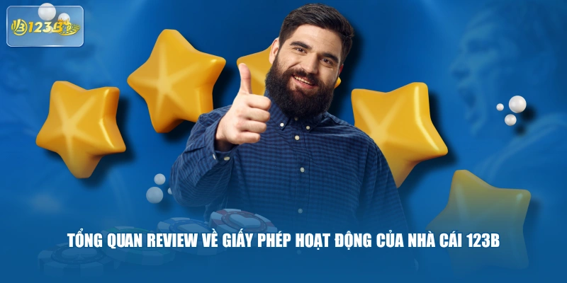 Tổng quan review về giấy phép hoạt động của nhà cái 123B
